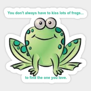 You don't always have to kiss lots of frogs... Sticker